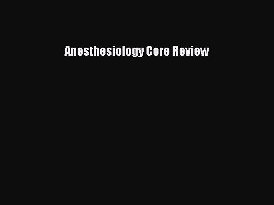 Download Anesthesiology Core Review Ebook Online