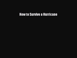 Essential Guide: How to Survive a Hurricane 🌪️ Free PDF Download