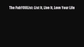 Read The FabYOUList: List It Live It Love Your Life Ebook