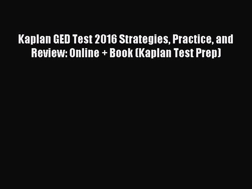 [Download PDF] Kaplan GED Test 2016 Strategies Practice and Review: Online + Book (Kaplan Test