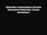 Read Taking Sides: Clashing Views in Life-Span Development (Taking Sides: Lifespan Development)