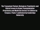 [PDF] The Transplant Patient: Biological Psychiatric and Ethical Issues in Organ Transplantation