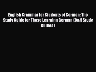 [Download PDF] English Grammar for Students of German: The Study Guide for Those Learning German