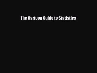 [Download PDF] The Cartoon Guide to Statistics Read Free