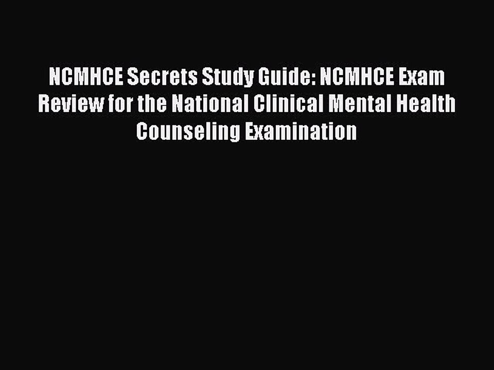 [Download PDF] NCMHCE Secrets Study Guide: NCMHCE Exam Review for the National Clinical Mental