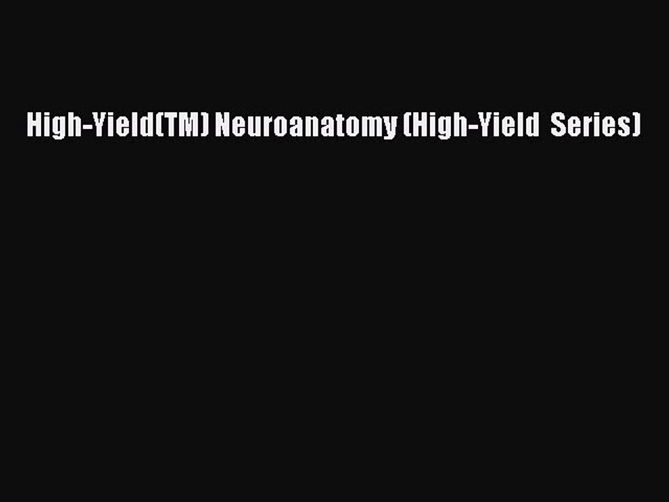 [Download PDF] High-Yield(TM) Neuroanatomy (High-Yield  Series) Ebook Online