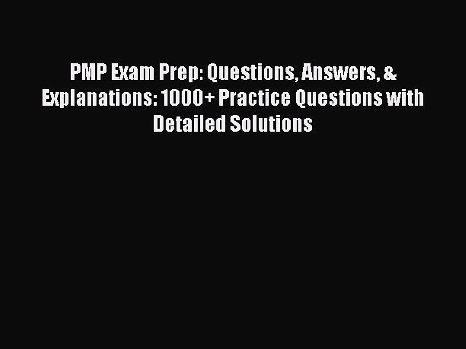 [Download PDF] PMP Exam Prep: Questions Answers & Explanations: 1000+ Practice Questions with