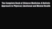 Read The Complete Book of Chinese Medicine: A Holistic Approach to Physical Emotional and Mental