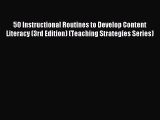 [Download PDF] 50 Instructional Routines to Develop Content Literacy (3rd Edition) (Teaching