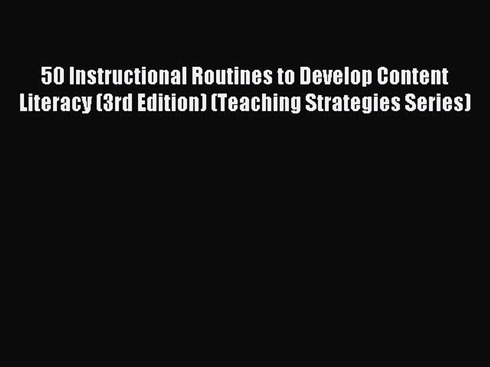 [Download PDF] 50 Instructional Routines to Develop Content Literacy (3rd Edition) (Teaching