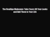 Download The RealAge Makeover: Take Years Off Your Looks and Add Them to Your Life Ebook