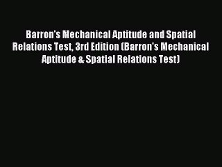 [Download PDF] Barron's Mechanical Aptitude and Spatial Relations Test 3rd Edition (Barron's