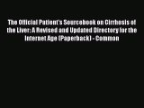 [PDF] The Official Patient's Sourcebook on Cirrhosis of the Liver: A Revised and Updated Directory