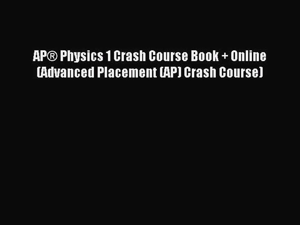 [Download PDF] AP® Physics 1 Crash Course Book + Online (Advanced Placement (AP) Crash Course)