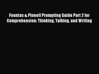 [Download PDF] Fountas & Pinnell Prompting Guide Part 2 for Comprehension: Thinking Talking