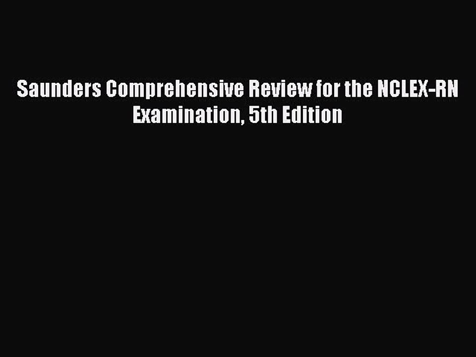 [Download PDF] Saunders Comprehensive Review for the NCLEX-RN Examination 5th Edition Ebook