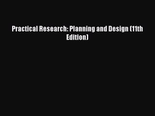 [Download PDF] Practical Research: Planning and Design (11th Edition) Read Online