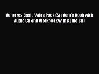 [Download PDF] Ventures Basic Value Pack (Student's Book with Audio CD and Workbook with Audio