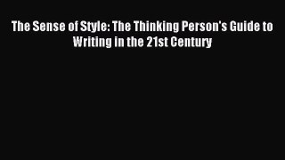 [Download PDF] The Sense of Style: The Thinking Person's Guide to Writing in the 21st Century