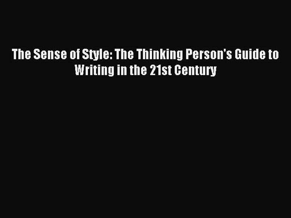 [Download PDF] The Sense of Style: The Thinking Person's Guide to Writing in the 21st Century