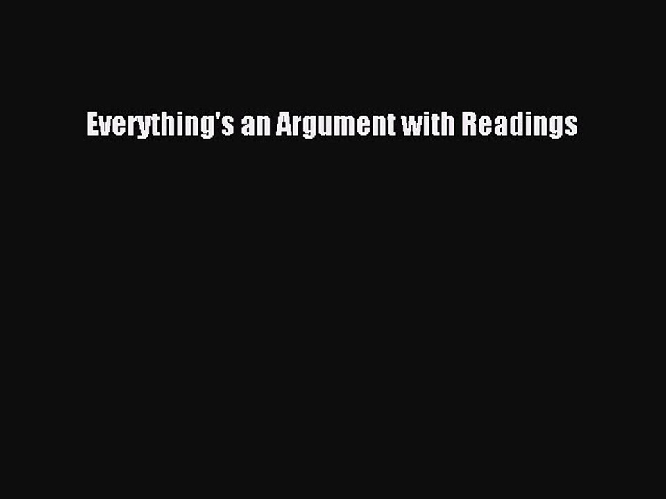 [Download PDF] Everything's an Argument with Readings Read Free