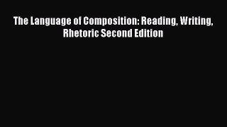 [Download PDF] The Language of Composition: Reading Writing Rhetoric Second Edition Ebook Online