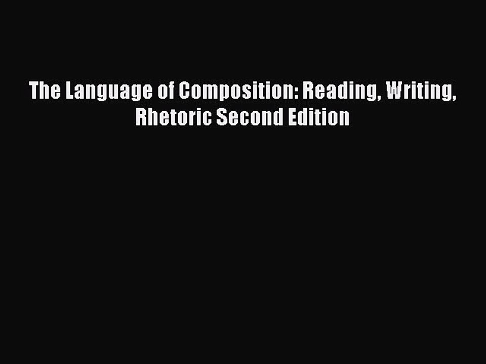 [Download PDF] The Language of Composition: Reading Writing Rhetoric Second Edition Ebook Online