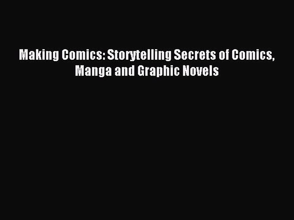 [Download PDF] Making Comics: Storytelling Secrets of Comics Manga and Graphic Novels Ebook