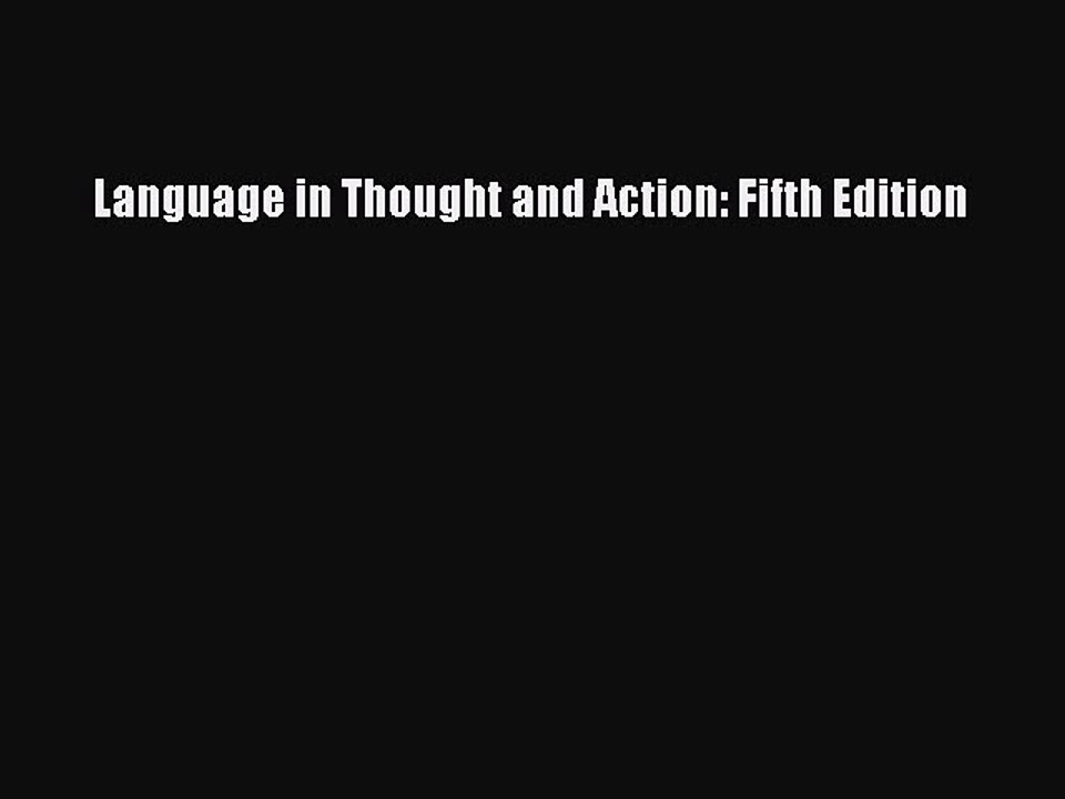 [Download PDF] Language in Thought and Action: Fifth Edition Read Free