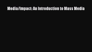 [Download PDF] Media/Impact: An Introduction to Mass Media Ebook Free