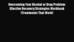 Read Overcoming Your Alcohol or Drug Problem: Effective Recovery Strategies Workbook (Treatments