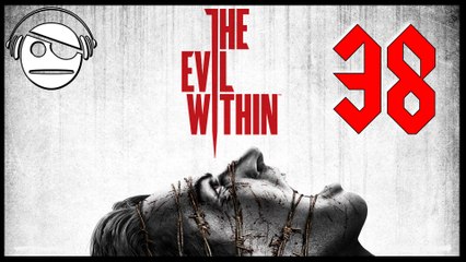 The Evil Within | Walkthrough Gameplay | Ep 38 Chapter 11 | Reunion