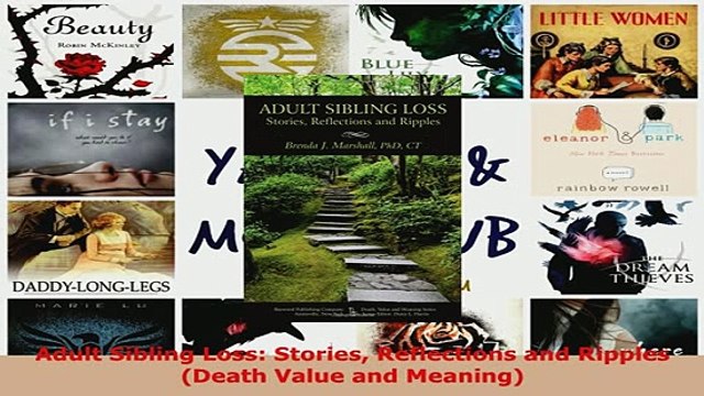 PDF Adult Sibling Loss Stories Reflections and Ripples Death Value and Meaning Read Online