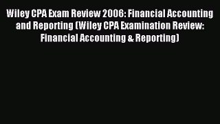 Read Wiley CPA Exam Review 2006: Financial Accounting and Reporting (Wiley CPA Examination