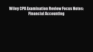 Download Wiley CPA Examination Review Focus Notes: Financial Accounting PDF Free