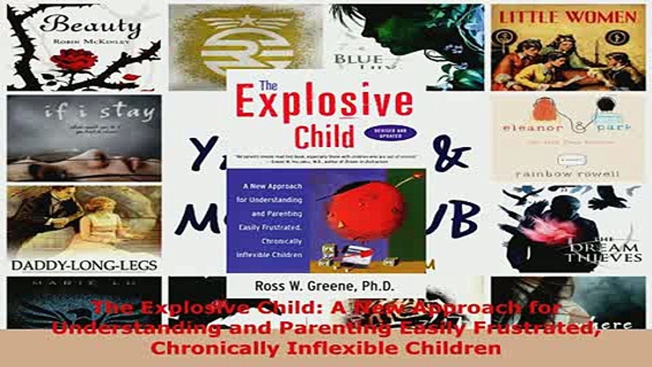 PDF  The Explosive Child A New Approach for Understanding and Parenting Easily Frustrated Read Full Ebook