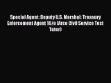 Read Special Agent: Deputy U.S. Marshal: Treasury Enforcement Agent 10/e (Arco Civil Service