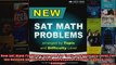 New SAT Math Problems arranged by Topic and Difficulty Level For the Revised SAT March