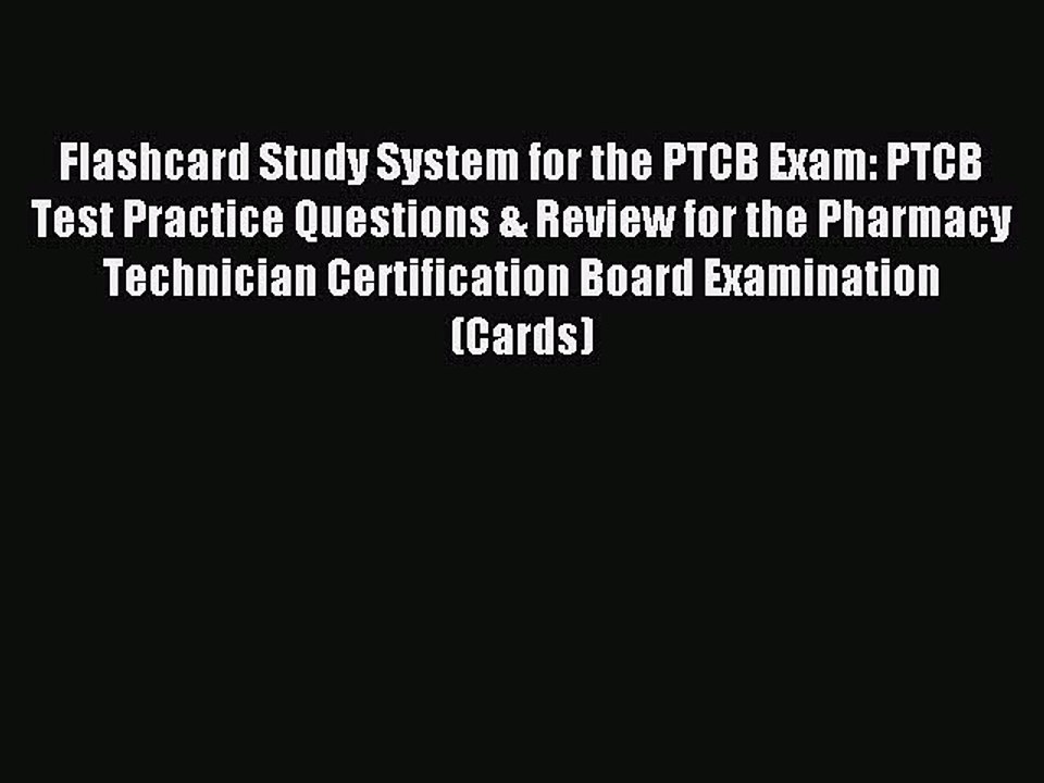 [Download PDF] Flashcard Study System for the PTCB Exam: PTCB Test Practice Questions & Review