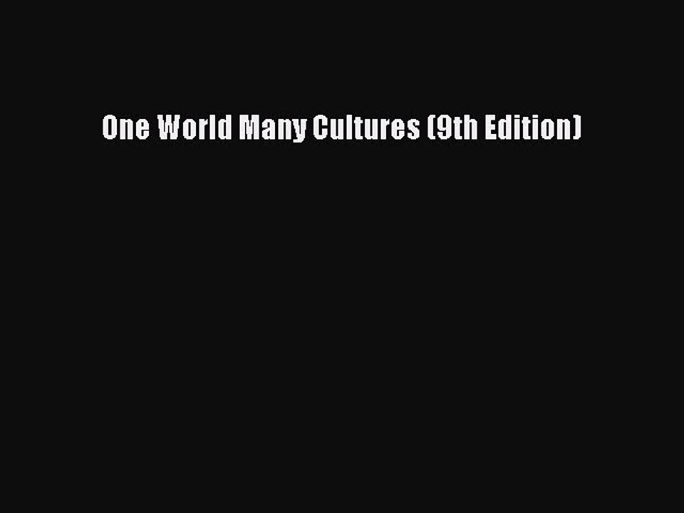 [Download PDF] One World Many Cultures (9th Edition) Read Free