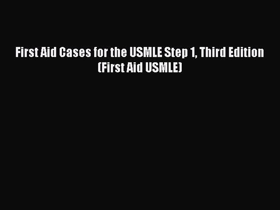 [Download PDF] First Aid Cases for the USMLE Step 1 Third Edition (First Aid USMLE) Ebook Free