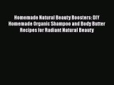 Read Homemade Natural Beauty Boosters: DIY Homemade Organic Shampoo and Body Butter Recipes
