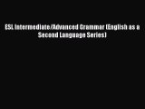 [Download PDF] ESL Intermediate/Advanced Grammar (English as a Second Language Series) Ebook