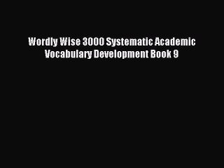 [Download PDF] Wordly Wise 3000 Systematic Academic Vocabulary Development Book 9 Ebook Free