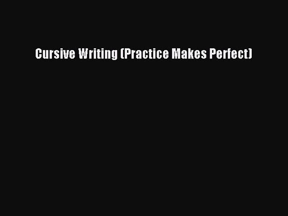 [Download PDF] Cursive Writing (Practice Makes Perfect) PDF Free