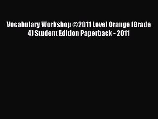 [Download PDF] Vocabulary Workshop ©2011 Level Orange (Grade 4) Student Edition Paperback -