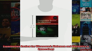 Examination Review for Ultrasound Abdomen and Obstetrics  Gynecology
