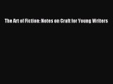 [Download PDF] The Art of Fiction: Notes on Craft for Young Writers Read Online