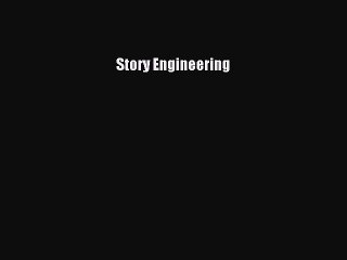 Download 'Story Engineering' PDF – Master the Art of Storytelling 📖