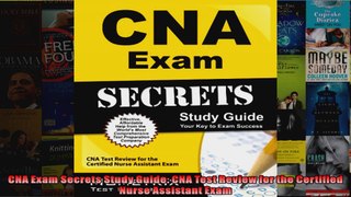 CNA Exam Secrets Study Guide CNA Test Review for the Certified Nurse Assistant Exam